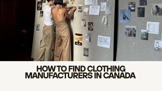How to Find Clothing Manufacturers in Canada (2026 Guide)