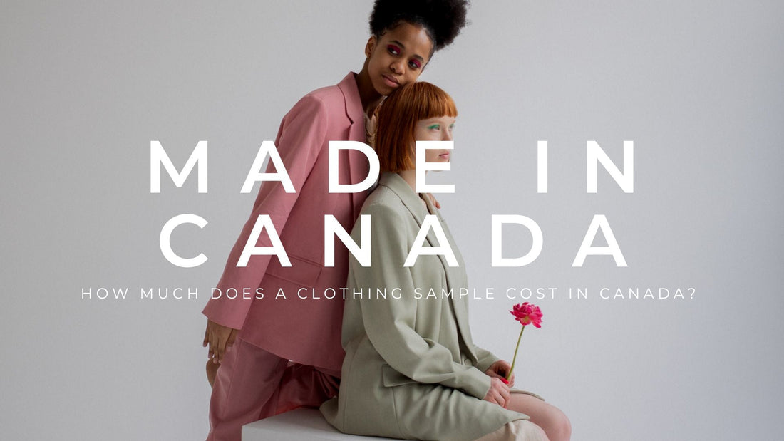 How Much Does a Clothing Sample Cost in Canada? (2026 Real Numbers)