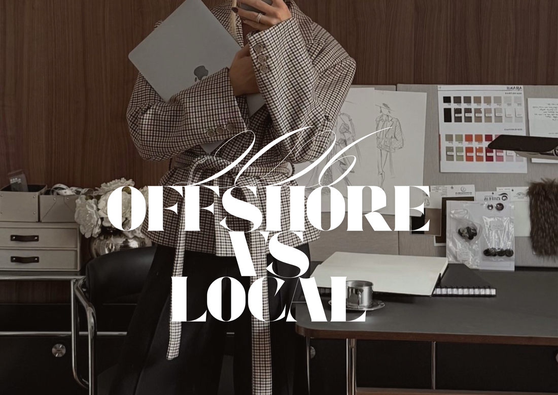Offshore vs Local Manufacturing in 2026: How Fashion Brands Should Decide